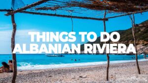 Things To Do in Albanian Riviera